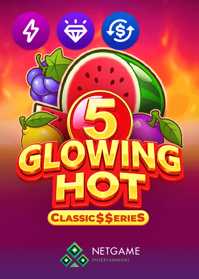 Glowing Hot 5 ClassicSerieS